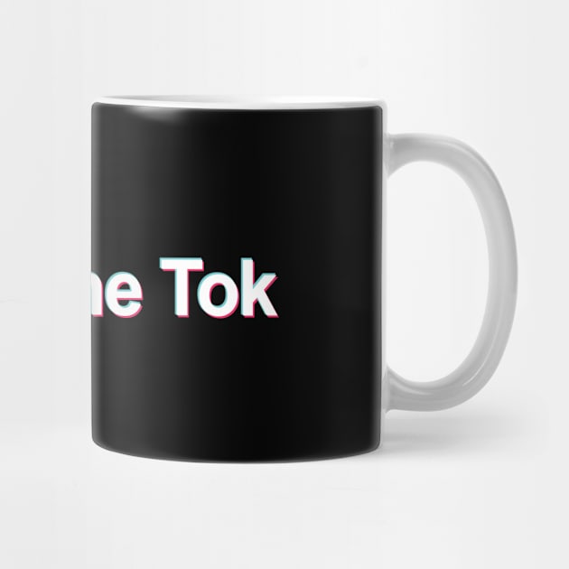 All for the Tok (TikTok Meme) by FutureGadgetsToday